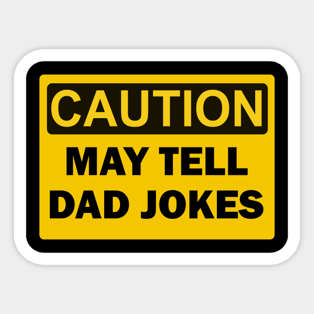 Caution May Tell Dad Jokes Sticker by Slap Cat Designs